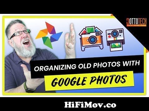 View Full Screen: organizing old photos with google photos.jpg