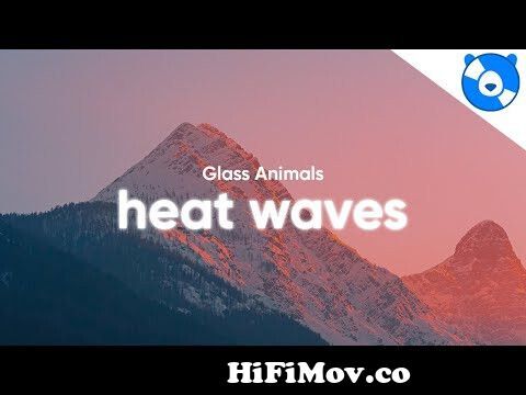 Glass Animals - Heat Waves (Lyrics) from mp3 heat Watch Video 