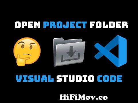 VS Code Open Project File | Open Existing Project Folder | VSCode | Visual  Studio Code from open wsp file in visual studio Watch Video 