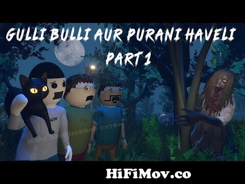 Gulli Bulli Aur Purani Haveli Part 1 | Gulli Bulli Horror Story | Make Joke  Horror | Mjh from www bhoot comï¿½ Watch Video 
