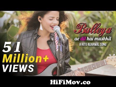 Bulleya - Female Cover Version by @VoiceOfRitu | Ae Dil Hai Mushkil | Karan  Johar from bulia Watch Video 