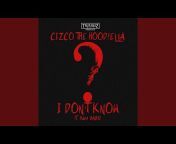Cizco The Hoodfella - Topic