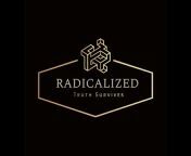 RADICALIZED: Truth Survives Podcast