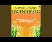 Super Combo Los Tropicales - Topic