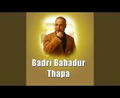 Badri Bahadur Thapa - Topic