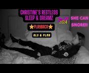 Christine’s Restless Sleep u0026 Dreamz