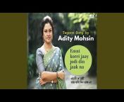 Adity Mohsin - Topic