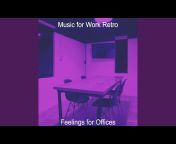 Music for Work Retro - Topic