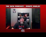 The Sick Podcast - Pirate Parlay