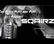The Pitch Putt u0026 Puff Podcast
