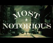 Most Notorious!