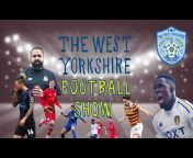 The West Yorkshire Football Show