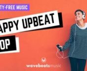► Upbeat Pop Music For Video [Royalty Free Background Music]!n► For legal use, purchase a license &amp; download the music here: https://1.envato.market/ja4Evn► Listen on Soundcloud: https://soundcloud.com/wavebeatsmusic/happy-uplifting-upbeat-pop-royalty-free-background-musicnn**This royalty-free music requires a license to use in your videos**nn► The