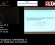 Companion Diagnostics Forum 2016nPharma/Diagnostic Partnerships in Companion Diagnostic DevelopmentnGeorge Green, Ph.D., nGroup Director, PharmacodiagnosticsnBristol-Myers Squibbnhttp://www.companiondiagnosticsforum.com