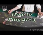 Learn how to play 21 plus 3 with this in-depth video. This covers the basics, placing a wager, playing the side bet, continue playing blackjack, and poker rankings.nn---------------------------------------------------nnnRELATED LINKS:nnFor a word-for-word break down of this video and the rest of the videos in this course, click the link below:nhttp://www.vegas-aces.com/site/articles/how-to-play-21-plus-3.htmlnnIf you want a more interactive way to learn 21+3, then my Curious lessons might be the