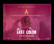 The Last Color is now on the Best Picture Eligibility List for Oscars 2020! ( 92nd Academy Awards)nnTitle: The Last Color nDirector: Vikas KhannanCast: Neena Gupta, Asqa Siddique, Rajeswar Khanna, Aslam Shekh, Rudrani Chhetri nWriter(s): Vikas KhannanProducer(s): Bindu Khanna, Poonam Kaul, Jitendra Mishra, Jay ShettynnHouse of Omkar &amp; Saffron Pen nnthelastcolorfilm.com