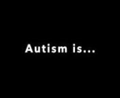 Autism can mean so many different things to so many different people. Please enjoy a little video that some of our autistic community members put together about what autism IS to them. nnVideo conceived by EPIC company member, Nicole D&#39;Angelo.nn--------nVideo description: nA series of individuals living with autism hold up signs that begin with