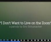 Lyrics and video by Eric Schumacher. © 2020 emschumacher.com.nParody of