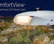 ComfortView™ Neighborhood LED Street LightnLED street lights have benefited cities, towns and communities with energy savings, lower maintenance costs and increased safety. With lessons learned from years of LED conversions, specifiers and communities are demanding additional benefits, including livability and visual comfort. As a result, warmer color temperatures are being used, especially in residential areas. There is also increased attention on providing glare control for pedestrians, cycl