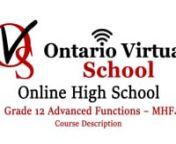 Ontario Virtual SchoolnGrade 12 Advanced Functions MHF4Unhttps://www.ontariovirtualschool.ca/courses/mhf4u/