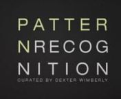 Pattern RecognitionnCurated by Dexter WimberlynnSong by LWNMWHR Download for free @ http://tinyurl.com/nhtzvagnnJuly 18 – October 6, 2013nOpening Reception: Thursday, July 18 &#124; 7-10PMnnAbstraction, by definition, has no overt subject matter. However, upon further inspection, deeper meaning can emerge from art that once appeared random and devoid of obvious significance. Powerful ideas about spirituality, politics and identity can arise from the deliberate interplay of shape, color, material an