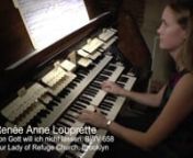 Renée Anne Louprette, a New York City based Organist, recorded 2 pieces for video on the newly restored pipe organ at Our Lady of Refuge Church in Brooklyn on September 6, 2013.nnThis video features a work by J.S. Bach from a group of pieces known as
