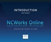 Welcome to the North Carolina Division of Workforce Solutions.This presentation will help job seekers familiarize themselves with the new “NCWORKS Online” system. n nWe will demonstrate how to: Register yourself as a new user, retrieve your Username and/or Password if you have registered in the system already, an overview of the My Workspace features, using the Quick Menu to search for a job, build a resume’ using the NCWorks Online resume&#39; builder.n nAt the end of this presentation yo