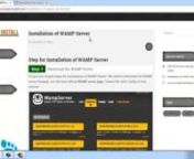 It&#39;s having very easy step to install wamp server. It&#39;s showing download link for wamp server and Installation of WAMP Server. Main Site: http://www.steptoinstall.com/ . Here you can find solution for