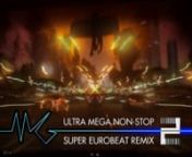MG - ULTRA MEGA NON-STOP SUPER EUROBEAT REMIX 2 from 05 lucky boy