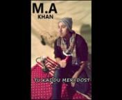 Download mp3:soundcloud.com/moiz-ayaz/tu-kaddu-meri-dost-m-a-khannFollow me on Facebook:https://www.facebook.com/moiz.ayaz.3