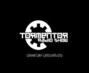 Tormentor Radio Show - LIVAKT#287nBroadcasted live on air on Saturday, 25 May 2013 on Radio Libertaire at 89.4FM to the Paris and its surrounding suburban area.nRadio presenters: Ange, UgonnPlaylist:nn# Artist//Track//Release//Labelnn# Photodementia//