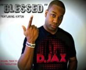 D.Jax - Blessed Prod. by R-1 from www katon com