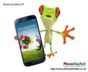 Fidel tells you where to get the best Samsung Galaxy S4 contract deals and pricesnhttp://www.phoneslimited.co.uk/Samsung/Galaxy+S4.htmlnnAlso have a look at the White Frost edition Samsung Galaxy S4 deals here:nhttp://www.phoneslimited.co.uk/Samsung/Galaxy+S4+White.htmlnnCheck out the Black Mist edition of the Samsung Galaxy S4 with contracts now available to order on Vodafone, T-Mobile, Orange and O2 with a free Galaxy S4 phone and unlimited minutes of calls, text messages and internet access /