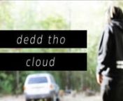 Dedd Tho - Cloud from www video mp3 gp