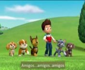 La cancion de Friends (amigos) de la serie Patrulla Canina con subtitulos en castellano