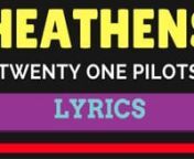 I don&#39; t own any copyrights of the audio.nAudio pitches to avoid copyrights.nnOriginal Video:nnTwenty one pilots: Heathens (from Suicide Squad: The Album) [OFFICIAL VIDEO]nhttps://www.youtube.com/watch?v=UprcpdwuwCgnnTwenty One Pilots - Heathens LyricsnnAll my friends are heathens, take it slownWait for them to ask you who you knownPlease don&#39;t make any sudden movesnYou don&#39;t know the half of the abusenAll my friends are heathens, take it slownWait for them to ask you who you knownPlease don&#39;t m