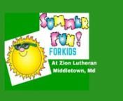 This video is about Summer Fun For Kids at Zion Lutheran, Middletown, Md.nWe want to invite you to ZION LUTHERAN’S Summer Program for 2016 nZion is offering a one day a week (Wednesdays), day long program during the summer. A total of seven weeks will be offered. This program will offer structured games/activities based on themes for the day (subject to change), caring for and cultivating our community garden (Garden of Hope), science experiments, crafts, movies, and free time. Who: Elementary