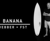 Inspired by the extreme rocker boards that Greg Webber and Shane Herring developed in the early 90’s, the BANANA is a far more user-friendly version that Kelly and Greg developed for intermediate to advanced surfers. And meant to be ridden in better than average conditions. The BANANA has a smooth outline curve from nose to tail, a slight bump wing in front of the fins, as well as a generous single to double concave bottom contour. The end result is an extremely high performance surfboard that