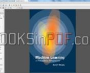Get it for free here: http://bit.ly/MachLearPrPePDFnnRather than describing a cookbook of different heuristic methods, this book stresses a principled model-based approach to machine learning. This book is suitable for upper-level undergraduate students and beginning graduate students in computer science, statistics, electrical engineering, econometrics, or any one else who has the appropriate mathematical background.nnGenre: Computers and TechnologynType: PDFnRelease: August 24th, 2012.nLanguag