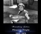 Maxine Ann Doyle was born in San Francisco, California. She went to work for Fanchon and Marco, producers of stage productions, when she was 12. She was discovered a year earlier while waiting for her sister (Bernice Doyle) who was working for them at the time. She became their lead singer and dancer and traveled all over America with one of their unit productions in the early 1930’s. Later on, she became Mistress of Ceremonies at the Earle Theater in Washington D. C. where she became known as