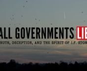 ALL GOVERNMENTS LIE: Truth, Deception, and the Spirit of I.F. Stone (Trailer) from deception