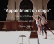 “Appointment on Stage” is a choreographic rendezvous with others nand an encounter with oneself. Five performers of different generations nand national backgrounds experience and acknowledge the body as a feeling-nthinking unity: „I trust you to be the dance, the man, the moi“. nThis acceptance by the individual turns into a composition in which there is nan interpretive dancing without kissing and a kissing without documentation. nDo you understand? nAngela Lamprianidou creates an integ