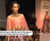Karishma Kapoor walked the ramp for Neha Agarwal at the Lakme Fashion Week Summer Resort 2015 from karishma kapoor