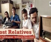 &#39;Lost Relatives&#39;nA Television DramanWritten by Nava SemelnDirector: Yali BergmannProducer: Amir Harel - Lama ProductionsnOriginal music and soundtrack: Assif ZacharnIsraeli Television, IBA,2013nnIsrael 1949. The young state faces an enormous task: absorbing over one million new immigrants in a very short time, most of them Holocaust survivors who had lost everything.nThis is the story of two families - one Sephardi, one Ashkenazi - who struggle to start a new life. Every day they listen to the