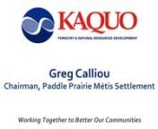 KAQUO Métis Settlements Economic Development Summit, held in Edmonton, Alberta on 27 January 2015.nnPaddle Prairie Perspective by Greg Calliou, Chairman of Paddle Prairie Métis Settlement and Director of KAQUO Forestry &amp; Natural Resources Development Corporation