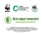Írd alá / Please sign:nwww.magyartermeszet.hunnMagyarország három legnagyobb természetvédelmi civil szervezete, a WWF Magyarország, a Magyar Természetvédők Szövetsége és a Magyar Madártani és Természetvédelmi Egyesület aláírásgyűjtésbe kezdett, hogy megerősítse a hazai természetvédelem helyzetét. Célunk, hogy megalapítsuk a Magyar Természet Napját és ezzel ráirányítsuk a figyelmet a hazai természeti értékeink, valamint erőforrásaink fontosságára! A kisf