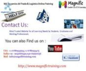 www.Magnifictraining.com-Trade And Logestics training microsoft dynamics ax 2012 contact us:+91-9052666559, +1-678-693-3475or nninfo@magnifictraining.com by real time experts in hyderabad, bangalore, India, USA, Canada, Australia.nnfull course details please visit our website http://www.microsoftdynamicsonlinetraining.com/nDuration for course is 30 days or 45 hours and special care will be taken. It is a one to one training with hands on experience.n* Resume preparation and Interview assistance