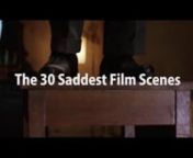 The 30 saddest scenes or moments in film, based on my personal opinion. All music rights go to This Will Destroy You and Magic Bullet Records.nPlease follow Invenire Films on Twitter, and &#39;like&#39; us on Facebook to show your support, and for news on upcoming projects:nhttps://twitter.com/InvenireFilmsnhttps://www.facebook.com/pages/Invenire-Films/626439940733181?ref=bookmarksnnList of films used (in order of appearance):nn- The Shawshank Redemptionn- Children of Menn- Schindler&#39;s Listn- Forrest Gu