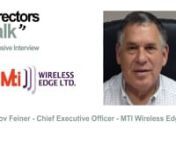 MTI Wireless Edge CEO Dov Feiner chats with DirectorsTalk about its unaudited results for the six months ended 30 June 2015. Dov talks about the impact of the Mottech acquisition, next years dividend and the new 80 GHz product range.nnMr Feiner has planned and implemented the Company’s entry into the commercial antenna market. Prior to joining the Company, Mr Feiner served for 12 years in the research and development division of the Israeli Defense Force. Mr Feiner holds a B.Sc. in Electrical