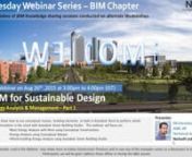 BIM for Sustainable Design - Energy Analysis and ManagementnPresented by Mr Varunkumar Sagarkar, NeilsoftnThis webinar covers:n1. Basic Energy Analysis with Revit using Conceptual Constructionsn2. Energy Analysis using Conceptual Massesn3.Whole building Energy Analysis using Autodesk Green Building StudionnImportant Links:nhttp://help.autodesk.com/view/RVT/201... -Energy Analysis Charts and Tables.nnhttp://help.autodesk.com/view/RVT/201... -Links Not Room Bounding.nnhttp://help.autodesk.com/view